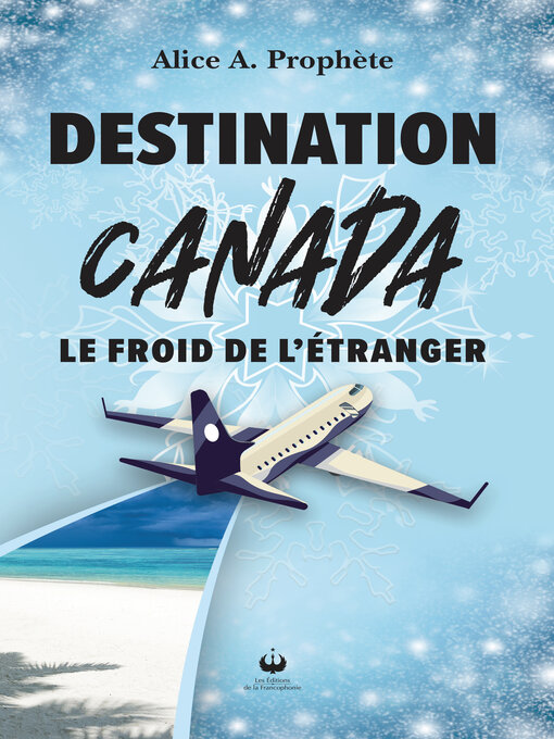 Title details for Destination Canada by Alice A. Prophète - Available